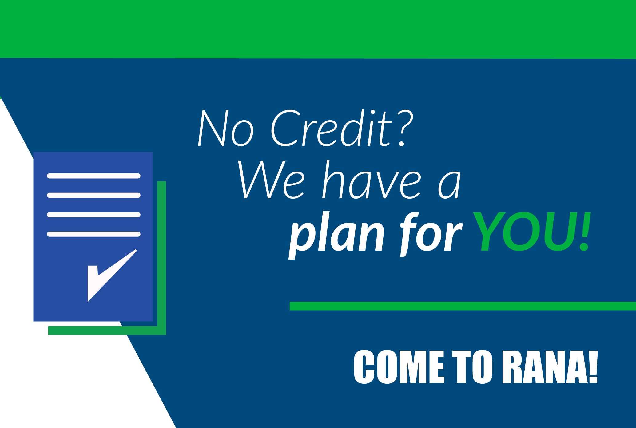 No Credit? We have a plan for you!